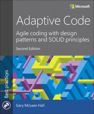 Adaptive Code : Agile Coding With Design Patterns and Solid Principles, Paper...