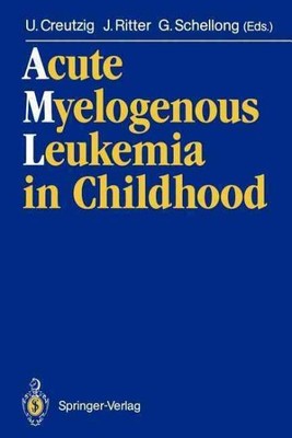 Acute Myelogenous Leukemia in Childhood : Implications of Therapy Studies for...