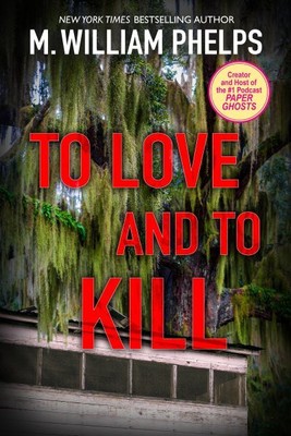 To Love and to Kill, Paperback by Phelps, M. William, Brand New, Free shippin...
