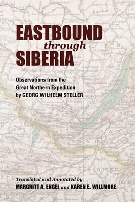 Eastbound Through Siberia : Observations from the Great Northern Expedition, ...