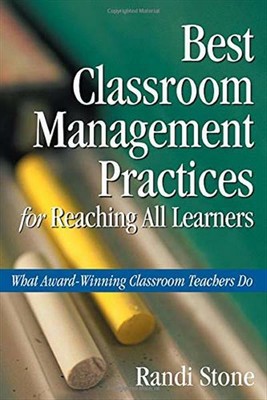 Best Classroom Management Practices for Reaching All Learners: What Award-Winn..