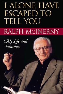 I Alone Have Escaped to Tell You : My Life and Pastimes, Paperback by McInern...