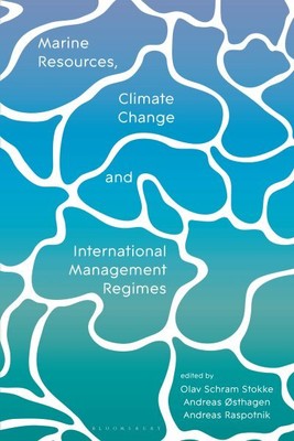 Marine Resources, Climate Change and International Management Regimes, Hardco...
