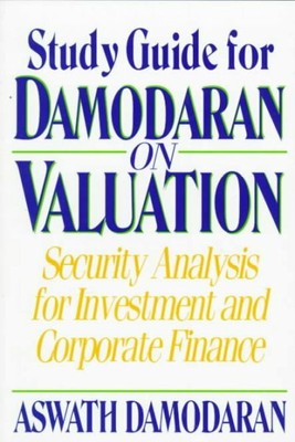 Study Guide for Damodaran on Valuation : Security Analysis for Investment and...