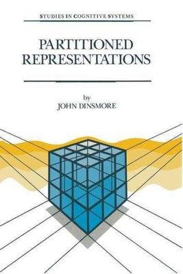 Partitioned Representations : A Study in Mental Representation, Language Unde...