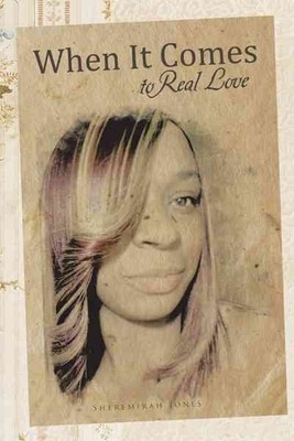 When It Comes to Real Love, Paperback by Jones, Sheremirah, Like New Used, Fr...