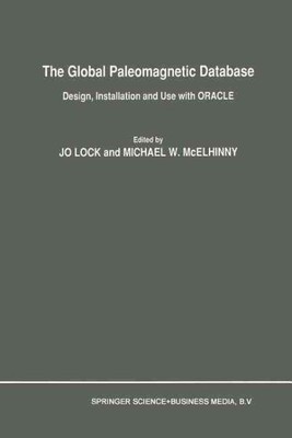 Global Paleomagnetic Database : Design, Installation and Use With Oracle, Pap...