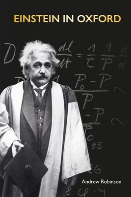 Einstein in Oxford, Hardcover by Robinson, Andrew; Ackermann, Silke (FRW), Li...