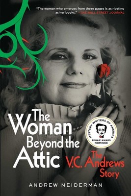 Woman Beyond the Attic : The V. C. Andrews Story, Paperback by Neiderman, And...