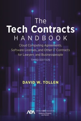 Tech Contracts Handbook : Software Licenses, Cloud Computing Agreements, and ...