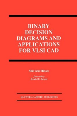 Binary Decision Diagrams and Applications for Vlsi CAD, Paperback by Minato, ...