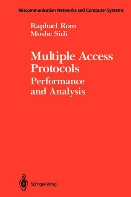 Multiple Access Protocols : Performance and Analysis, Paperback by Rom, Rapha...
