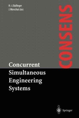 Concurrent Simultaneous Engineering Systems : The Way to Successful Product D...