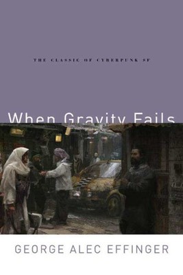 When Gravity Fails, Paperback by Effinger, George Alec, Brand New, Free shipp...