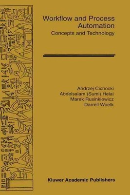Workflow and Process Automation : Concepts and Technology, Hardcover by Cicho...