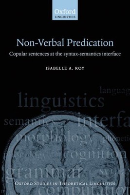 Nonverbal Predication : Copular Sentences at the Syntax-Semantics Interface, ...