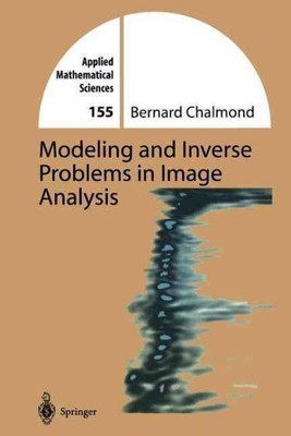Modeling and Inverse Problems in Imaging Analysis, Paperback by Chalmond, Ber...