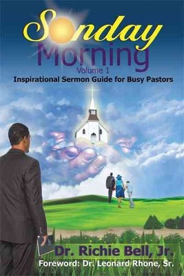 Sunday Morning : Inspirational Sermon Guide for Busy Pastors, Paperback by Be...