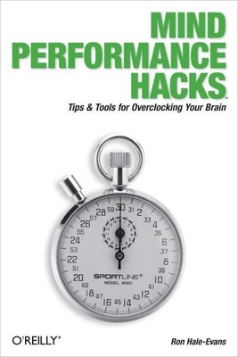Mind Performance Hacks, Paperback by Hale-Evans, Ron, Brand New, Free shippin...