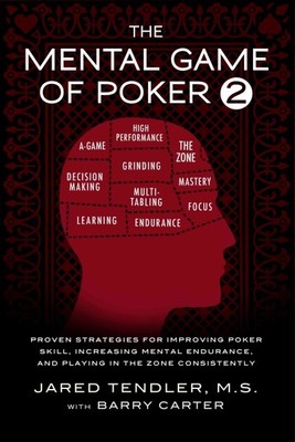 Mental Game of Poker 2 : Proven Strategies for Improving Poker Skill, Increas...
