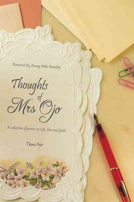 Thoughts of Mrs Ojo : A Collection of Poems on Life, Love and Faith, Paperbac...