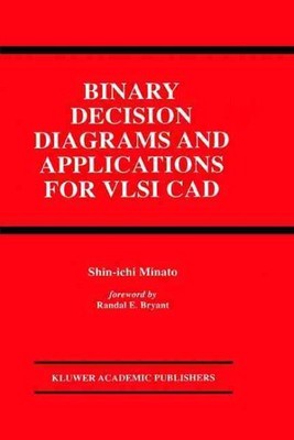 Binary Decision Diagrams and Applications for Vlsi CAD, Hardcover by Minato, ...