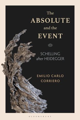 Absolute and the Event : Schelling After Heidegger, Paperback by Corriero, Em...