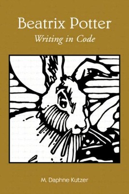 Beatrix Potter : Writing in Code, Paperback by Kutzer, M. Daphne, Like New Us...
