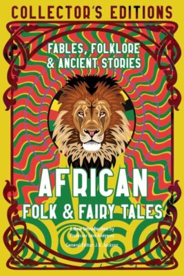 African Folk & Fairy Tales : Ancient Wisdom, Fables & Folkore, Hardcover by J...