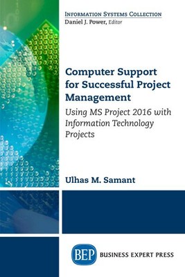Computer Support for Successful Project Management : Using Ms Project 2016 Wi...