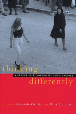 Thinking Differently : A Reader in European Women's Studies, Paperback by Gri...