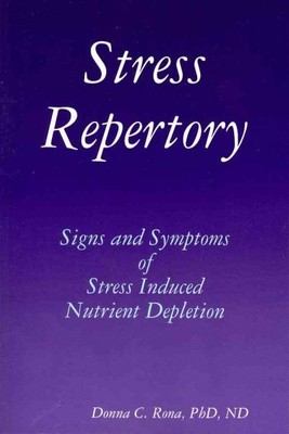 Stress Repertory : Signs and Symptoms of Stress Induced Nutrient Depletion: R...