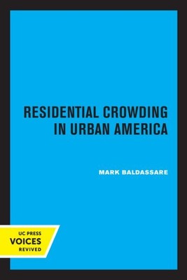 Residential Crowding in Urban America, Paperback by Baldassare, Mark, Like Ne...