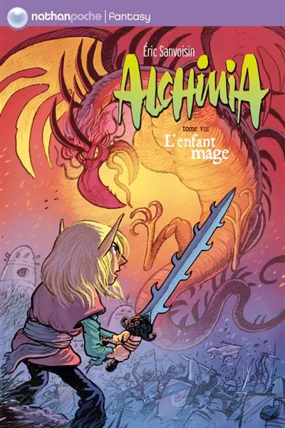 Alchimia, Tome 8 : L'Enfant Mage, Eric Sanvoisin Et Sylvain FrÃ©Con
