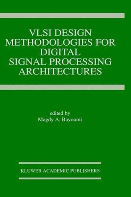 Vlsi Design Methodologies for  Signal Processing Architectures, Hardcover by ...