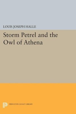 Storm Petrel and the Owl of Athena, Paperback by Halle, Louis J., Brand New, ...