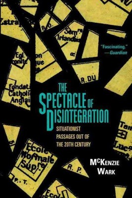 Spectacle of Disintegration, Hardcover by Wark, McKenzie, Brand New, Free shi...