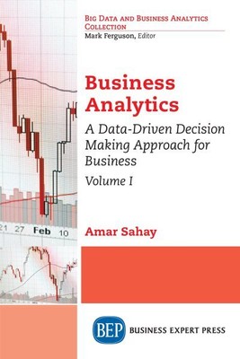 Business Analytics : A Data-driven Decision Making Approach for Business, Pap...