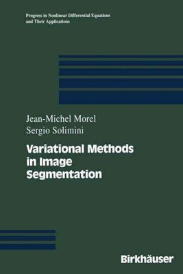 Variational Methods in Image Segmentation : With Seven Image Processing Exper...