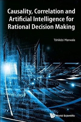 Casuality, Colleration and Artificial Intelligence for Rational Decision Maki...