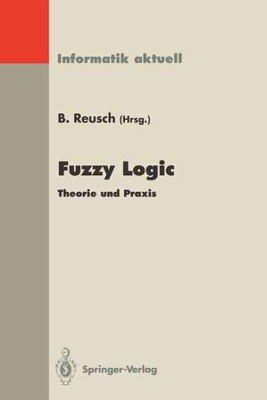 Fuzzy Logic : Theorie Und Praxis 2. Dortmunder Fuzzytage Dortmund, 9./10. Jun...
