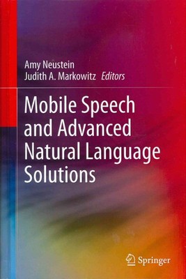 Mobile Speech and Advanced Natural Language Solutions, Hardcover by Neustein,...