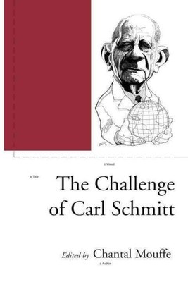 Challenge of Carl Schmitt, Paperback by Mouffe, Chantal, Brand New, Free ship...