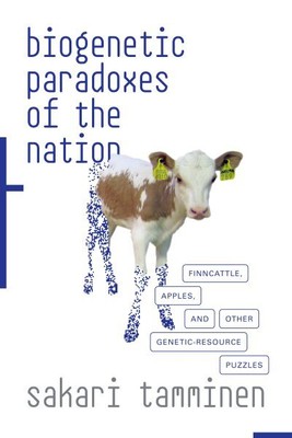 Biogenetic Paradoxes of the Nation : Finncattle, Apples, and Other Genetic-Re...