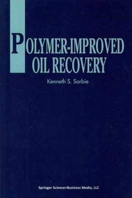 Polymer-Improved Oil Recovery, Paperback by Sorbie, K. S., Brand New, Free P&...