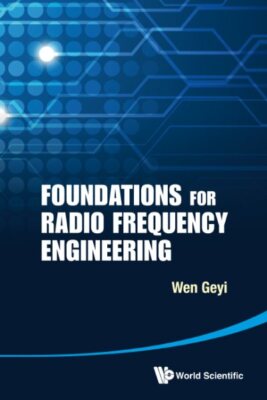 Foundations for Radio Frequency Engineering, Hardcover by Wen, Geyi, Brand Ne...