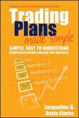 Trading Plans Made Simple : A Beginner's Guide to Planning for Trading Succes...