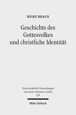 Geschichte Des Gottesvolkes Und Christliche Identitat : Eine Kanonisch-intert...