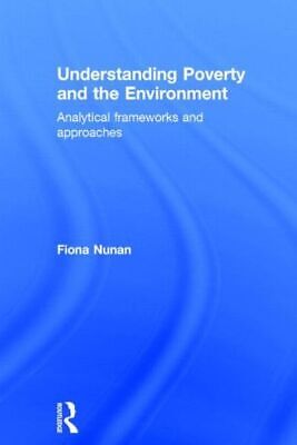 Understanding Poverty And The Environment: Analytical Frameworks And Approa...