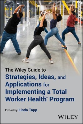 Wiley Guide to Strategies, Ideas, and Applications for Implementing a Total W...